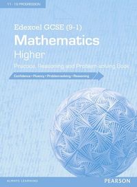 Edexcel GCSE (9-1) Mathematics: Higher Practice, Reasoning and Problem-solving Book; Bola Abiloye, Gemma Batty, Phil Boor, Catherine Murphy (Writer on mathematics), Claire Powis; 2015
