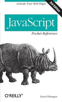JavaScript Pocket Reference; David Flanagan; 2012