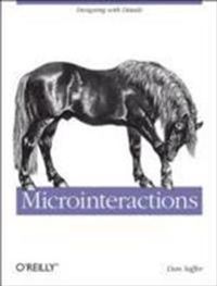 Microinteractions; Dan Saffer; 2013