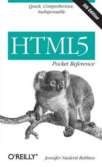HTML5 Pocket Reference; Jennifer Niederst Robbins; 2013