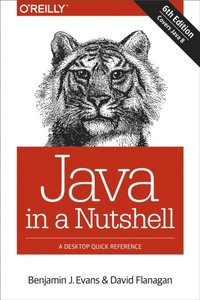 Java in a Nutshell
                E-bok; Benjamin  J Evans, David Flanagan; 2014