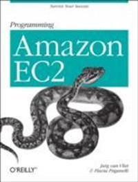 Programming Amazon EC2; Jurg van Vliet, Flavia Paganelli; 2011