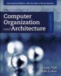 The Essentials of Computer Organization and Architecture International Edition; Linda Null, Julia Lobur; 2011