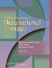 Willard and Spackman's Occupational Therapy; Barbara A Boyt Schell, Marjorie Scaffa, Glen Gillen, Ellen S Cohn; 2013