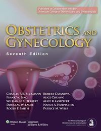 Obstetrics and Gynecology; Charles R B Beckmann, William Herbert, Douglas Laube, Frank Ling, Roger Smith; 2013