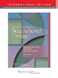 Willard and Spackman's Occupational Therapy; Dr Barbara A Boyt Schell; 2013