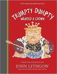 Trumpty Dumpty Wanted a Crown (signed edition); John Lithgow; 2020