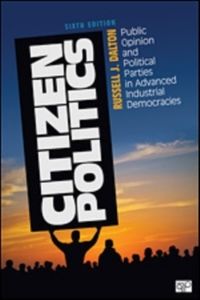 Citizen Politics - Public Opinion and Political Parties in Advanced Industr; Russell J. Dalton; 2013