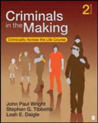 Criminals in the Making; John Paul Wright, Stephen G. Tibbetts, Leah E. Daigle; 2014