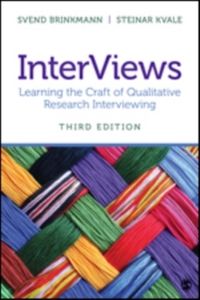 InterViews - Learning the Craft of Qualitative Research Interviewing; Steinar Kvale; 2015