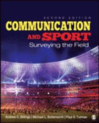 Communication and Sport; Andrew C. Billings, Michael L. Butterworth, Paul D. Turman; 2015
