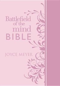 Battlefield of the mind bible - renew your mind through the power of gods w; Joyce Meyer; 2017