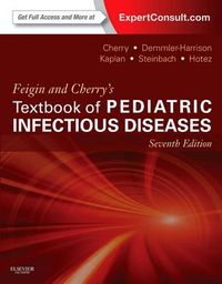 Feigin and Cherry's Textbook of Pediatric Infectious Diseases; Cherry James, Demmler-Harrison Gail J., Kaplan Sheldon L., Steinbach William J., Peter J Hotez; 2013