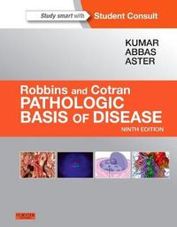 Robbins & Cotran Pathologic Basis of Disease; Kumar Vinay, Abbas Abul K., Aster Jon C.; 2014