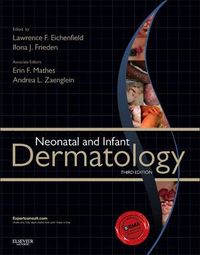 Neonatal and Infant Dermatology; Lawrence F Eichenfield; 2014