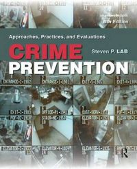 Crime prevention : approaches, practices, and evaluations; Steven P. Lab; 2013