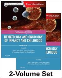 Nathan and Oski's Hematology and Oncology of Infancy and Childhood, 2-Volume Set; Stuart H. Orkin, David G. Nathan, David Ginsburg, A. Thomas Look, David E. Fisher, Samuel Lux; 2014