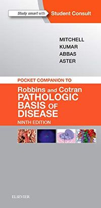 Pocket Companion to Robbins & Cotran Pathologic Basis of Disease; Vinay Kumar; 2016