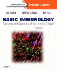 Basic Immunology : Functions and Disorders of the Immune System With STUDENT CONSULT Online Access; Abul K. Abbas, Andrew H. Lichtman, Shiv Pillai; 2015