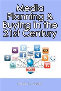 Media Planning & Buying In the 21st Century; Ronald D Geskey Sr; 2011