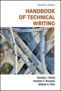 The Handbook of Technical Writing; Gerald J Alred, Charles T Brusaw, Walter E Oliu; 2015