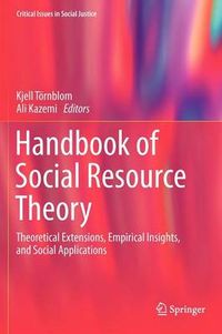 Handbook of Social Resource Theory; Kjell Törnblom, Ali Kazemi; 2012