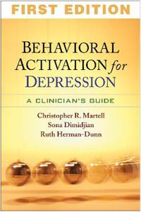 Behavioral Activation for Depression; Christopher R. Martell, Sona Dimidjian, Ruth Herman-Dunn, Peter M. Lewinsohn, Robert J. DeRubeis; 2013