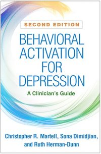 Behavioral Activation for Depression; Christopher R. Martell, Sona Dimidjian, Ruth Herman-Dunn; 2022