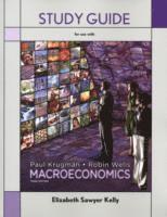 Study Guide for Macroeconomics; Paul Krugman, Mr Robin Wells; 2012