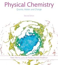 Physical Chemistry: Quanta, Matter, and Change; Peter Atkins, Julio de Paula, Ron Friedman; 2014