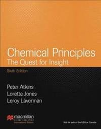 Chemical Principles: The quest for insight; Peter W. Atkins, Leroy Laverman; 2013