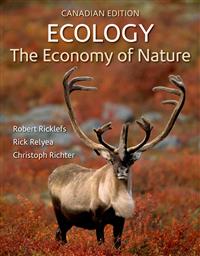 Ecology: The Economy of Nature (Canadian Edition); Robert E. Ricklefs, Rick Relyea, Christoph Richter; 2014