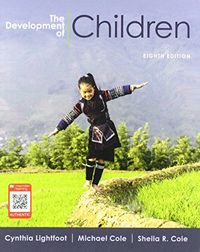 The Development of Children; Cynthia Lightfoot, Michael Cole, Sheila R. Cole; 2018
