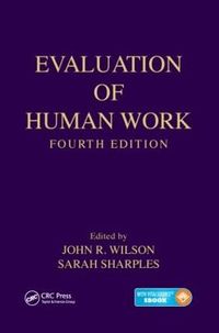 Evaluation of Human Work; John R Wilson, Sarah Sharples; 2015