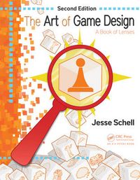 The Art of Game Design; Schell Jesse; 2014