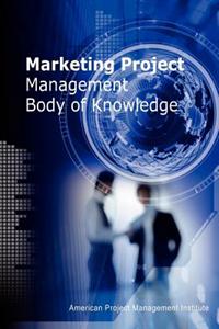Marketing Project Management Body Of Kno; Chiu-Chi Wei; 2012