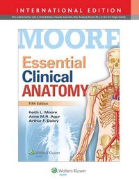 Essential Clinical Anatomy; Dr Keith L Moore, Anne M R Agur, Arthur F Dalley; 2014