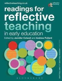Readings for Reflective Teaching in Early Education; Dr Jennifer Colwell, Professor Andrew Pollard; 2015