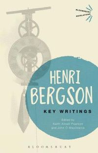 Key Writings; Henri Bergson, Professor Keith Ansell Pearson, John Maoilearca; 2014