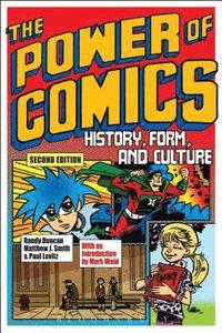 The Power of Comics; Randy Duncan, Matthew J. Smith, Paul Levitz; 2014
