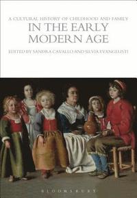A Cultural History of Childhood and Family in the Early Modern Age; Sandra Cavallo, Silvia Evangelisti; 2014