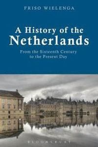 A History of the Netherlands; Wielenga Friso; 2015