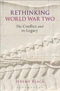 Rethinking World War Two; Jeremy Black; 2015