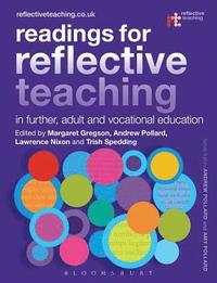 Readings for Reflective Teaching in Further, Adult and Vocational Education; Dr Margaret Gregson, Lawrence Nixon, Professor Andrew Pollard, Trish Spedding; 2015