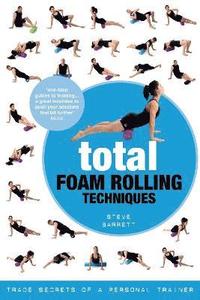 Total Foam Rolling Techniques; Steve Barrett; 2014