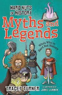 Hard Nuts of History: Myths and Legends; Tracey Turner; 2015