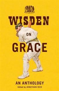 Wisden on Grace; Jonathan Rice; 2015