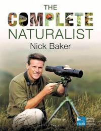 The Complete Naturalist; Nick Baker; 2015