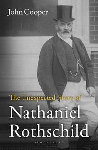 The Unexpected Story of Nathaniel Rothschild; John Cooper; 2015