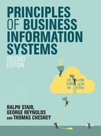 Principles of Business Information Systems; George Reynolds; 2015
